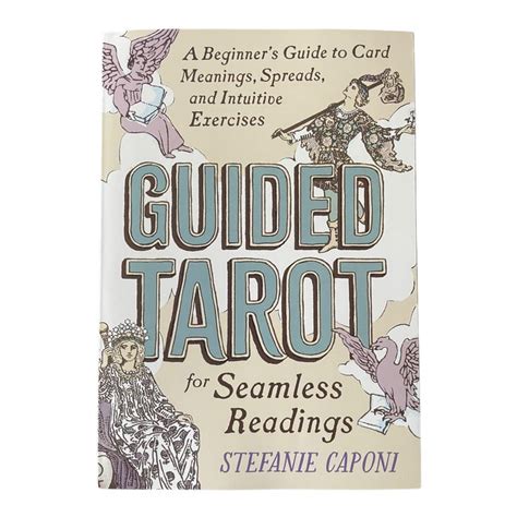 Guided Tarot A Beginners Guide To Card Meanings Spreads And Intuit