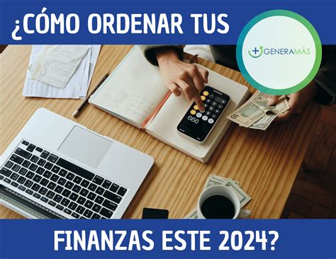 C Mo Ordenar Tus Finanzas Este Generam S