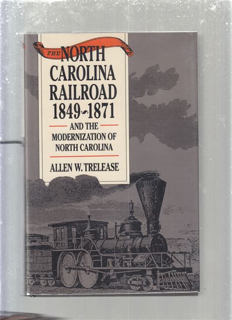 The North Carolina Railroad, 1849-1871, and the Modernization of North