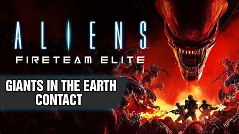 Aliens Fireteam Elite Co Op Gameplay Ep Giants In The Earth