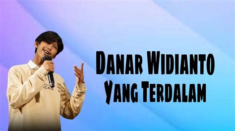 Danar Widianto Yang Terdalam Lirik Lagu Liriklagu Trending Viral