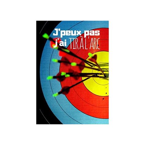 Buy J peux pas j ai tir à l arc Carnet de notes pour passionné de tir