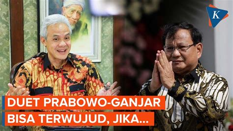 Duet Prabowo Ganjar Diprediksi Bisa Terwujud YouTube