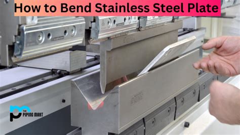 How To Bend Stainless Steel Plate