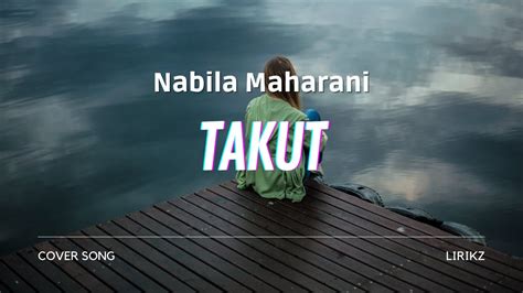 Takut Idgitaf Lirik Cover By Nabila Maharani Youtube