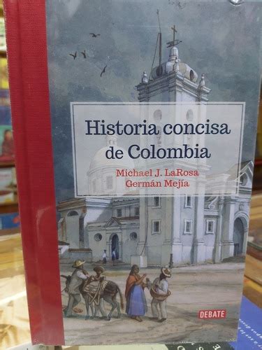 Historia Concisa De Colombia Mercado Libre