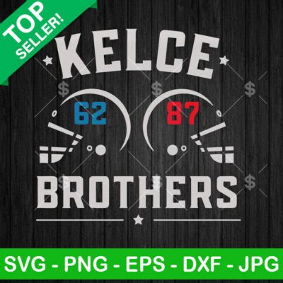 Kelce Brothers And Svg Kc Chiefs Travis Kelce Brothers Svg