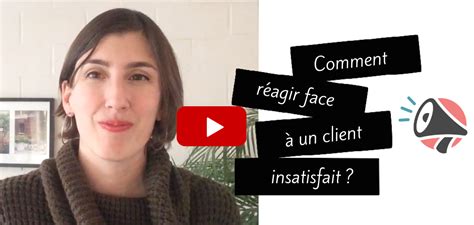 Comment réagir face à un client insatisfait Let s Rock Business