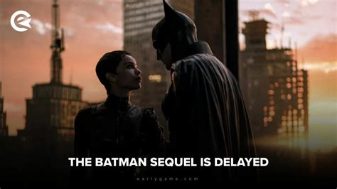 The Batman 2 Delayed To 2026 Earlygame