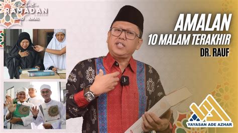 AMALAN 10 MALAM TERAKHIR Mengejar Lailatul Qadar YouTube