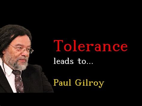 Paul Gilroy Remarkable And Fascinating Quotes English Youtube