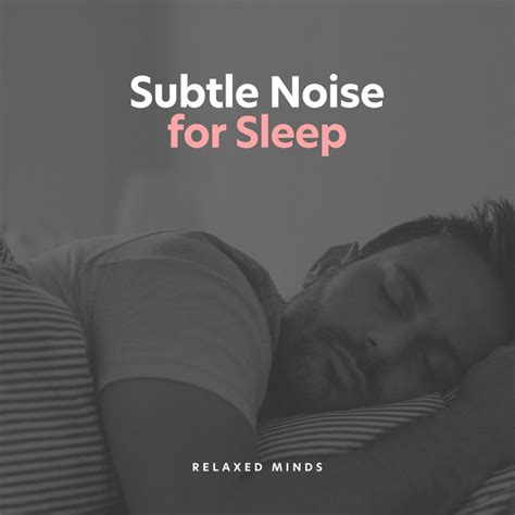 Subtle Noise For Sleep Album By Relaxed Minds Spotify