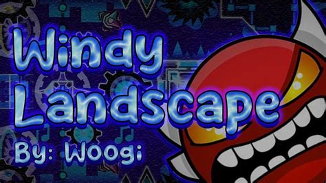 Windy Landscape Insane Demon By Woogi Geometry Dash Youtube