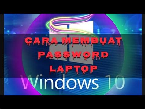 Cara Membuat Password Laptop Windows 10 YouTube