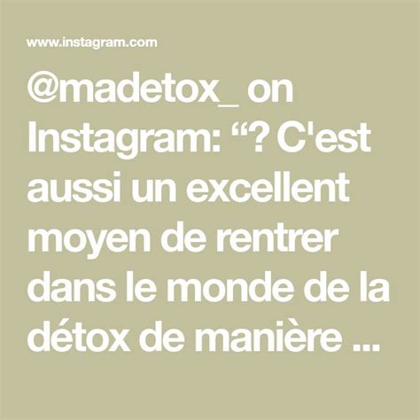 Madetox On Instagram C Est Aussi Un Excellent Moyen De Rentrer