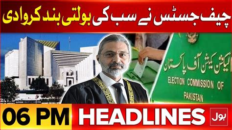 Chief Justice Qazi Faez Isa In Action News Headlines At 6 Pm Pti Bat Symbol Case Updates