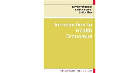 Introduction To Health Economics By David Wonderling