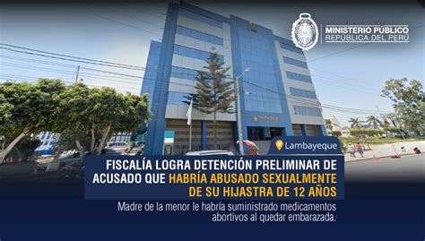 Lambayeque Fiscalía Logra Detención Preliminar De Acusado Que Habría Abusado Sexualmente De Su