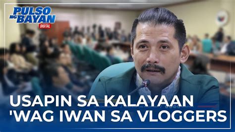 Hindi Dapat Iwan Sa Vloggers Ang Mga Sensitibong Usapin Sa Kalayaan