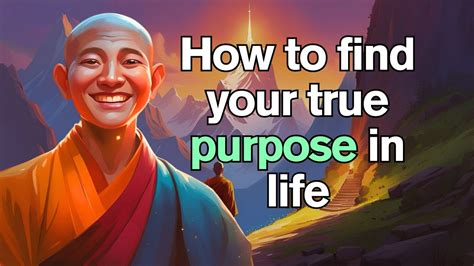 How To Find Your Purpose In Life A Buddhist Story About Fulfillment And Meaning In Life Youtube