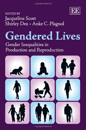 Gendered Lives Gender Inequalities In Production And Reproduction By