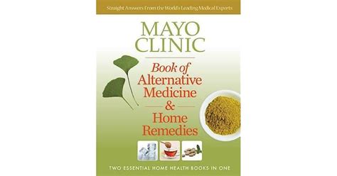 Mayo Clinic Book Of Alternative Medicine And Home Remedies Two Essential