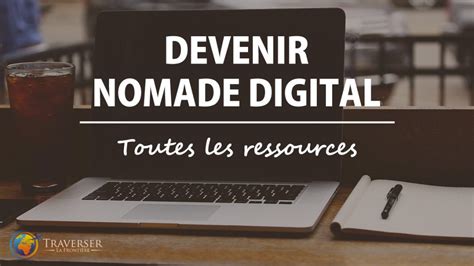 Nomade Digital Tout Savoir Pour Voyager Et Travailler Partout Dans Le