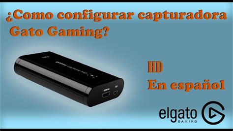 Tutorial Como Configurar Tu CAPTURADORA EL GATO GAMING HD 2020 YouTube