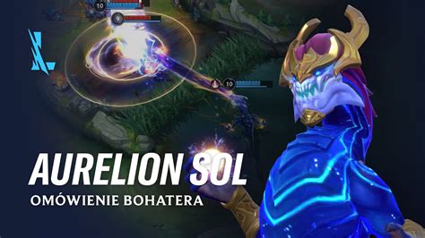 Omówienie bohatera Aureliona Sola Rozgrywka League of Legends Wild