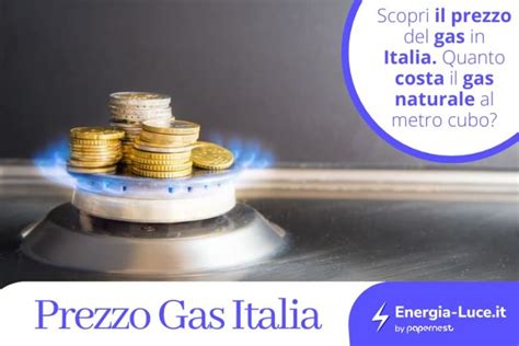 Qual Il Prezzo Del Gas In Italia Scopri Il Costo Del Gas A Metro Cubo