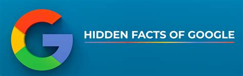 Some Hidden Facts About Google.