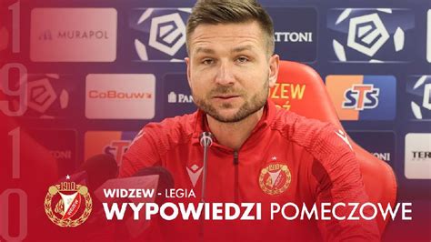 Wypowiedzi Po Meczu Widzew Lodz Legia Warszawa 1 0 Widzew24 Pl