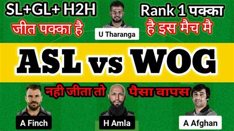 ASL Vs WOG Dream 11 Prediction ASL Vs WOG Dream 11 ASL Vs WOG Dream11