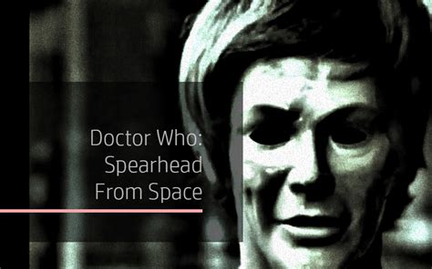 Doctor Who: Spearhead from Space - Headpress