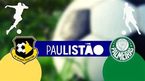 S O Bernardo X Palmeiras Onde Assistir Partida V Lida Pelo Paulist O