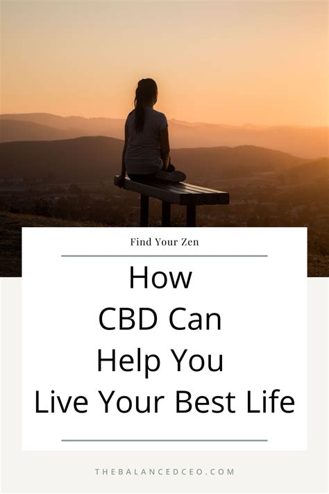 Find Your Zen How CBD Can Help You Live Your Best Life The Balanced CEO