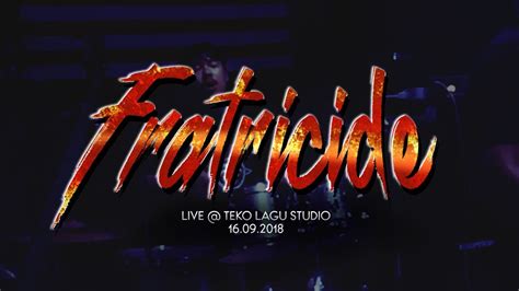 Fratricide Live Teko Lagu Studio Youtube