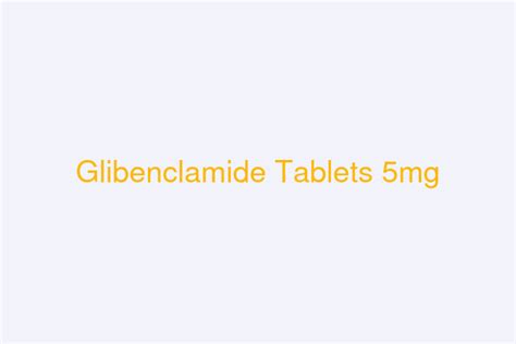 Glibenclamide Tablets 5mg