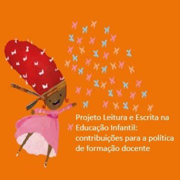 Nepei Projeto Leitura E Escrita Na Educacao Infantil Nepei