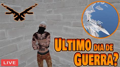 LIVE ON GTA 5 RP ULTIMO DIA DE GUERRA PRECISAMOS GANHAR ESSA