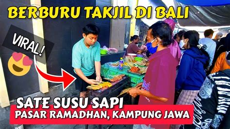 Berburu Takjil Sate Susu Sapi Di Kampung Jawa Kuliner Viral Selama