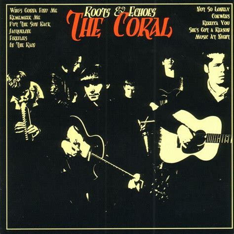 The Coral - Roots & Echoes Lyrics and Tracklist | Genius