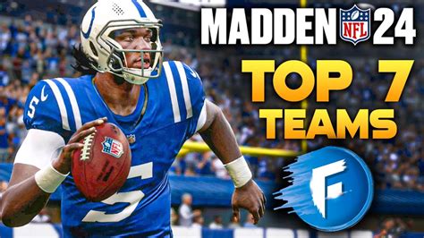 Madden 24 Top 7 Teams For Franchise Mode Rebuilding YouTube