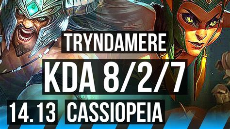 Tryndamere Vs Cassiopeia Mid 73 Winrate 827 Dominating Euw