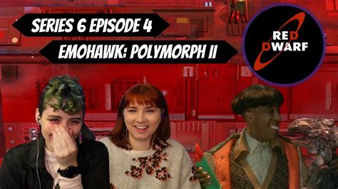 Red Dwarf Reaction Emohawk Polymorph Ii Series Ep Gallifrey