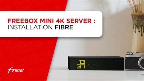 Freebox Mini 4K installation du boîtier Server en FIBRE YouTube