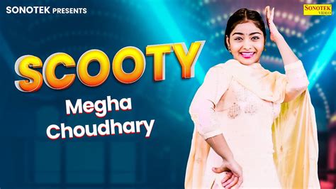 Scooty Megha Choudhary New Dj Haryanvi Songs Haryanvi Song