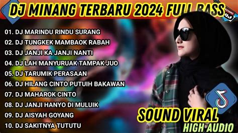 DJ MINANG FULL ALBUM TERBARU 2024 FULL BASS VIRAL TIKTOK MARINDU RINDU