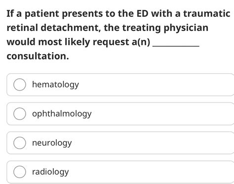 Solved If A Patient Presents To The ED With A Traumatic Retinal