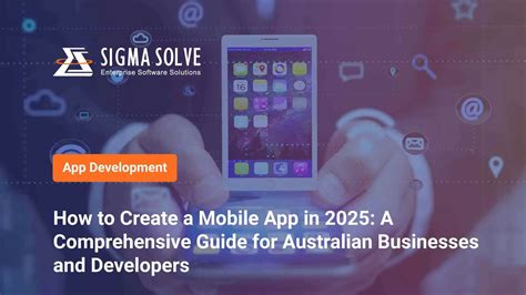 create  mobile app ultimate guide  australian businesses